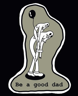 Be a good dad